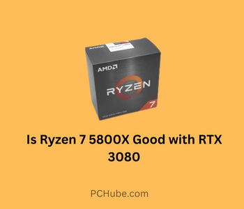 Is Ryzen 7 5800X Good with RTX 3080