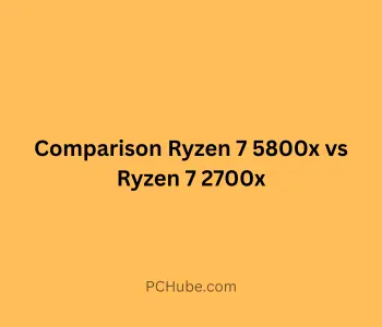 Comparison Ryzen 7 5800x vs Ryzen 7 2700x