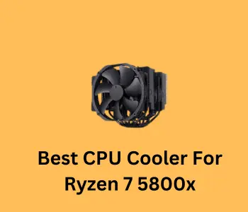 Best CPU Cooler For Ryzen 7 5800x