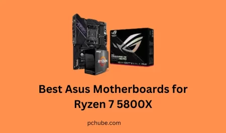 6 Best Asus Motherboards for Ryzen 7 5800X – Reviews