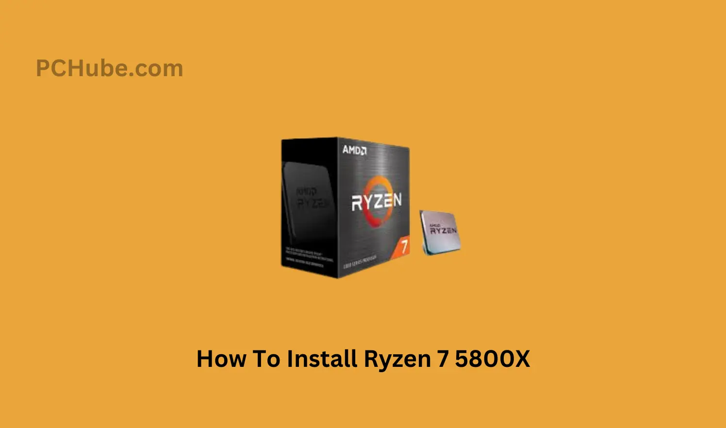 How To Install Ryzen 7 5800X